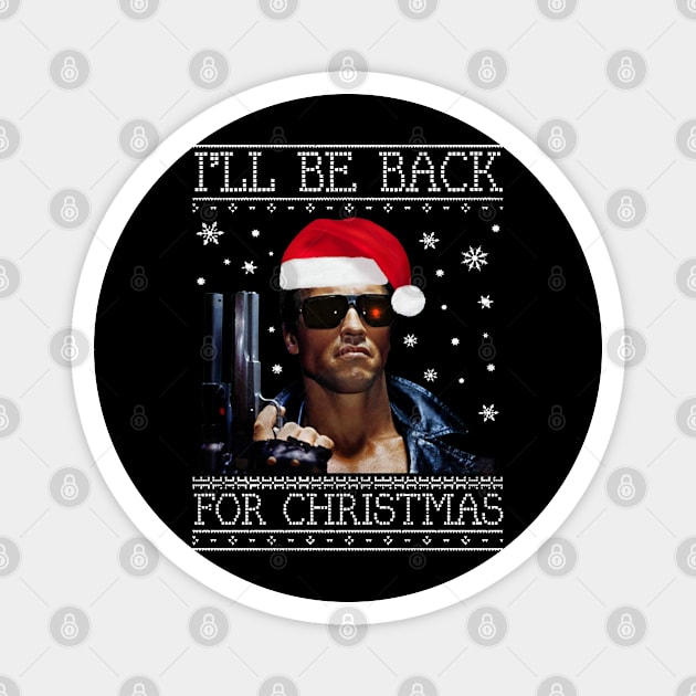 Ill Be Back For Christmas Magnet by pitulas